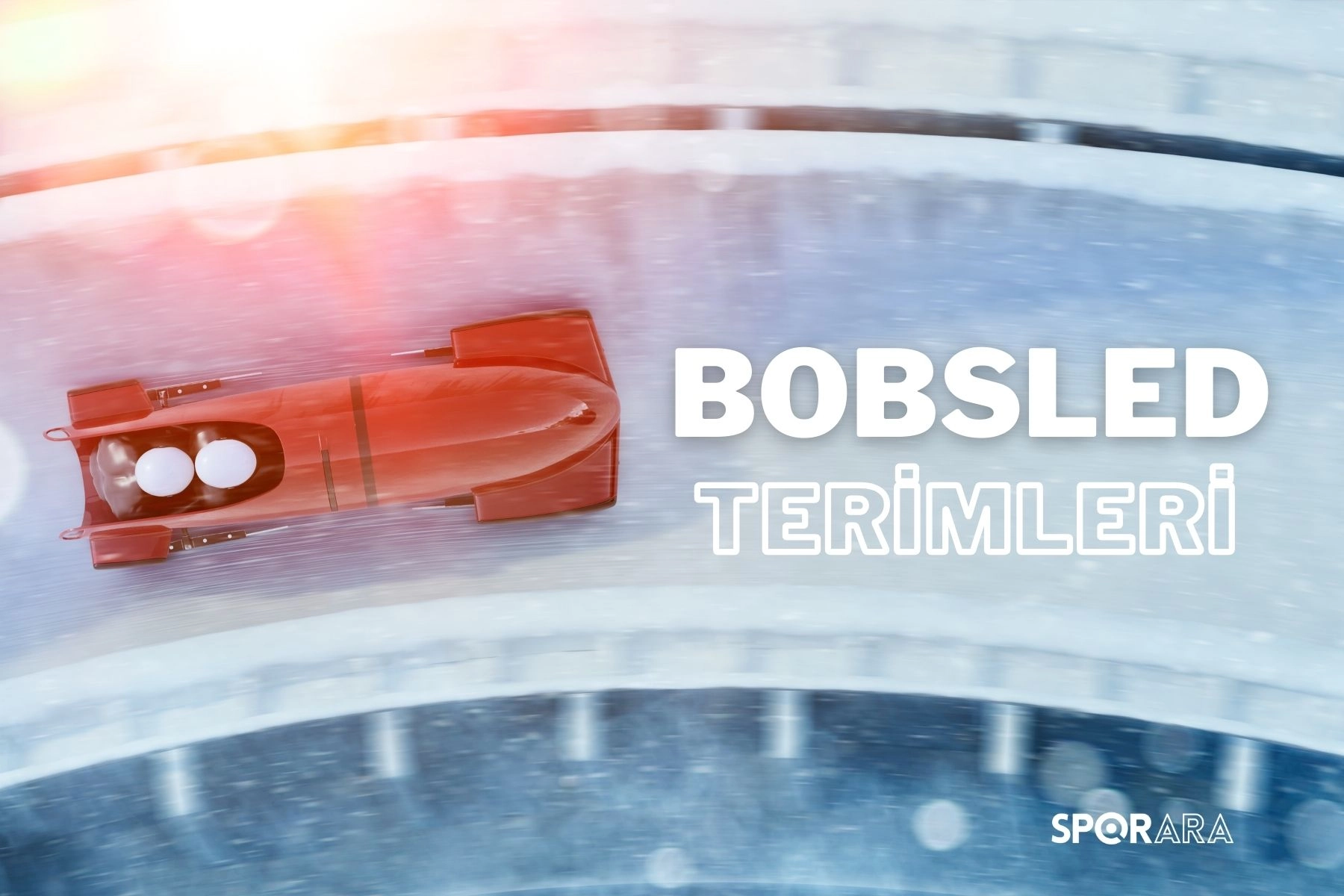 Bobsled Sporunda Kullanılan Teknik Terimler ve Anlamları